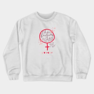 the future is female Crewneck Sweatshirt